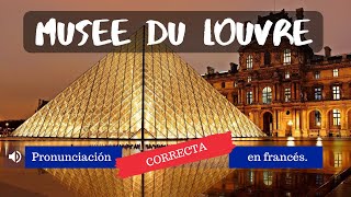 Pronunciación en francés del Museo del Louvre Musée du Louvre Paris [upl. by Ilera]