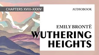 Emily Brontë — quotWuthering Heightsquot audiobook XVIII–XXXIV [upl. by Deborah208]