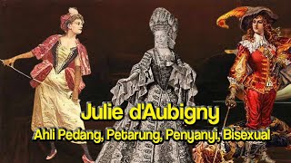 Skandal Kehidupan Julie dAubigny Ahli Pedang Dan Penyanyi Opera Dari Perancis [upl. by Atrebla]