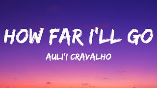 Aulii Cravalho  How Far Ill Go Lyrics [upl. by Ahras713]