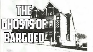 The Ghosts of Bargoed [upl. by Asyal]