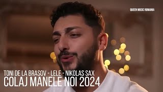 Toni de la brasov❗Lele❗Nikolas Sax ❗ Super Colaj Manele Noi 2024 [upl. by Ofelia]