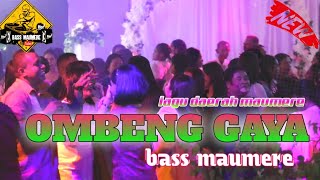 LAGU JOGET TERBARU  OMBENG GAYA REMIX 2024 BASS MAUMERE OFFICIAL [upl. by Garrot501]