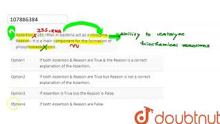 Assertion  28S rRNA in bacteria act as a ribozymeReason It is a main component for the for [upl. by Bj]