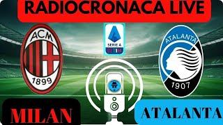 MILANATALANTA RADIOCRONACA IN DIRETTA DAL 1° MINUTO LIVE REACTION DI SERIE A [upl. by Helfant]