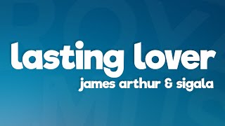 Sigala James Arthur  Lasting Lover Lyrics [upl. by Nonie]