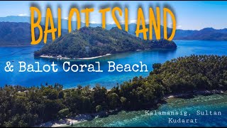 Balot Island  Balot Coral Beach  Bgy Paril Kalamansig Sultan Kudarat [upl. by Lontson]