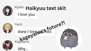 Haikyuu text skit Kageyamas Future Reupload [upl. by Elehcim782]