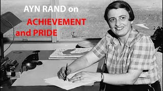 Ayn Rand on Achievement and Pride [upl. by Ingraham]