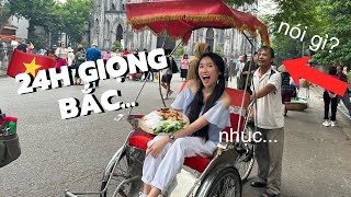 24H CHỈ NÓI GIỌNG BẮC Ở HÀ NỘI VÀ CÁI KẾT… [upl. by Octavius468]