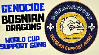 Genocide  Bosnian Dragons Football World Cup Song [upl. by Kikelia588]