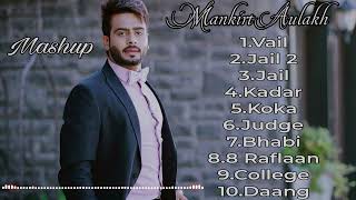 Mankirt Aulakh  Mashups  Latest Songs  Remix With Himanshu  2024 [upl. by Enitsahc990]