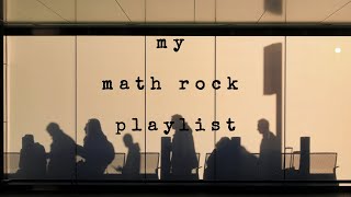 math rock  comfort playlist [upl. by Leidgam]