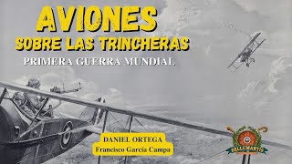 AVIONES SOBRE LAS TRINCHERAS la guerra aérea en la Primera Guerra Mundial [upl. by Ashla]