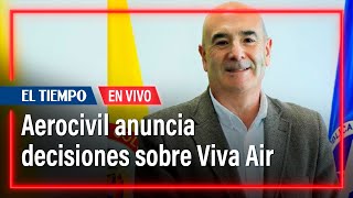 Aerocivil revela las últimas decisiones sobre la operación de Viva Air en Colombia  El Tiempo [upl. by Kaule754]