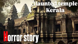 Kerala haunted temple ki kahani  horror stories in hindi [upl. by Leile902]