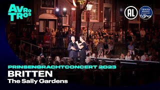 Britten The Sally Gardens  Roderick Williams amp Maria Fiselier  Prinsengrachtconcert 2023 [upl. by Gasser]