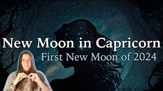 New Moon in Capricorn  The First New Moon of 2024  Moon Omens [upl. by Phelan]