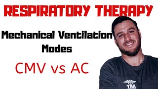 Respiratory Therapy  Modes of Mechanical Ventilation  CMV vs AC [upl. by Lonyer]