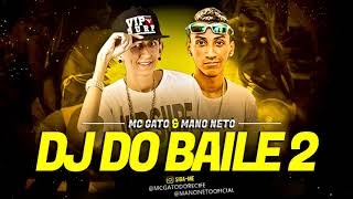 DJ DO BAILE 2 MC GATO E MANO NETO  ÁUDIO OFICIAL MCGato [upl. by Ecnerrat]