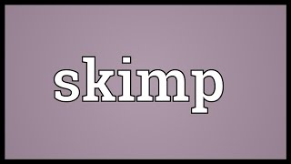 Skimp Meaning [upl. by Hesther]