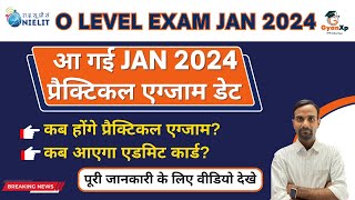 O Level Practical Jan 2024 Exam Date  आ गई O Level JAN 2024 प्रैक्टिकल एग्जाम डेट  GyanXp [upl. by Hamrah61]