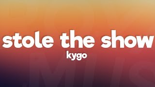 Kygo  Stole The Show Lyrics feat Parson James [upl. by Basil820]