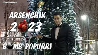 ARSENCHIK  BOMB POPURRI 2023  HAYKAKAN [upl. by Socin]