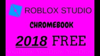 HOW TO GET ROBLOX STUDIO ON CHROMBOOK 2018 FREE STILL WORKING FREE [upl. by Nide395]