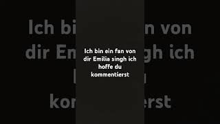 Ich bin ein Fan von dir emiliasingh [upl. by Gaudette643]