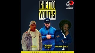 Charlie Clips  DNA  Taranchyla quotGhetto Youthsquot Reggae Sax Riddim [upl. by Namharludba]