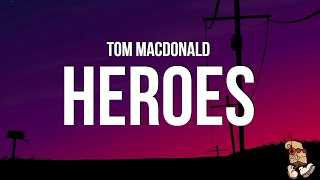 Tom MacDonald  Heroes Lyrics [upl. by Mateo]