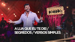 Murilo Huff  A Lua Que Eu Te Dei  Segredos  Versos Simples Ao Vivão 4 [upl. by Nameloc]