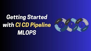 Getting Started with CICD Pipeline in MLOps  DevOps Made Easy 🚀 [upl. by Paapanen]