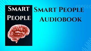 Smart People  Keys to Become Smarter Everyday Audiobook [upl. by Domenico961]