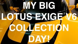 My Big LOTUS EXIGE V6 collection day [upl. by Anauqahs]