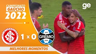 INTERNACIONAL 1 X 0 GRÊMIO  MELHORES MOMENTOS  9ª RODADA DO CAMPEONATO GÁUCHO 2022  geglobo [upl. by Emoryt]