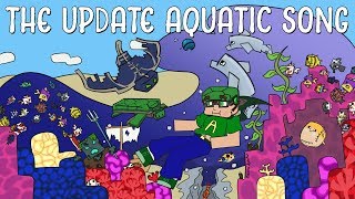 The Update Aquatic Song The 113 Song [upl. by Nelav238]