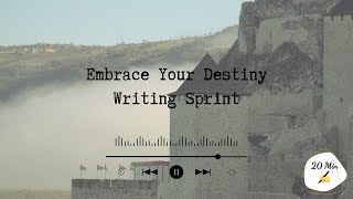 🍂 Embrace Your Destiny Writing Sprint 20 Minutes 🏰 [upl. by Abita]