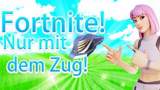 Fortnite aber nur mit dem Zug [upl. by Oap]