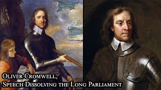 Oliver Cromwell Speech Dissolving the Long Parliament 20 April 1653 [upl. by Eibbob]