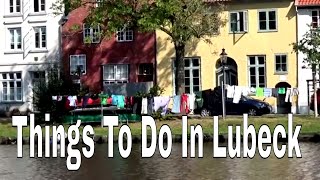 Things To Do In Lubeck  Lübeck City Tour [upl. by Matheny803]