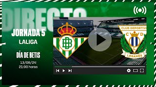 🚨 DIRECTO  Real Betis  CD Leganés ⚽💚  VÍVELO CON NOSOTROS [upl. by Ainedrag]