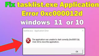 Fixing tasklistexe Application Error 0xc000012d Troubleshooting Guide [upl. by Saloma]