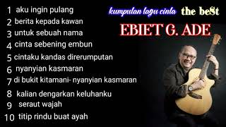 kumpulan lagu the best ebiet Gade [upl. by Hagen942]