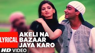 Akeli Na Bazaar Jaya Karo Lyrical Video  Major Saab  Udit Narayan  Ajay Devgn Sonali Bendre [upl. by Noffihc251]