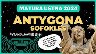 Matura ustna 2024  Sofokles Antygona  pytania jawne 1314 [upl. by Nerac848]