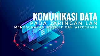 Komunikasi data pada jaringan LAN menggunakan beebeep dan wireshark [upl. by Merritt852]