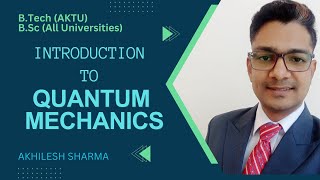 Introduction to Quantum Mechanics by Akhilesh Sharma for AKTU BTech [upl. by Avie103]