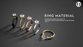 How to Choose your Engagement Ring Design Part 1  Ring Material [upl. by Beauchamp91]